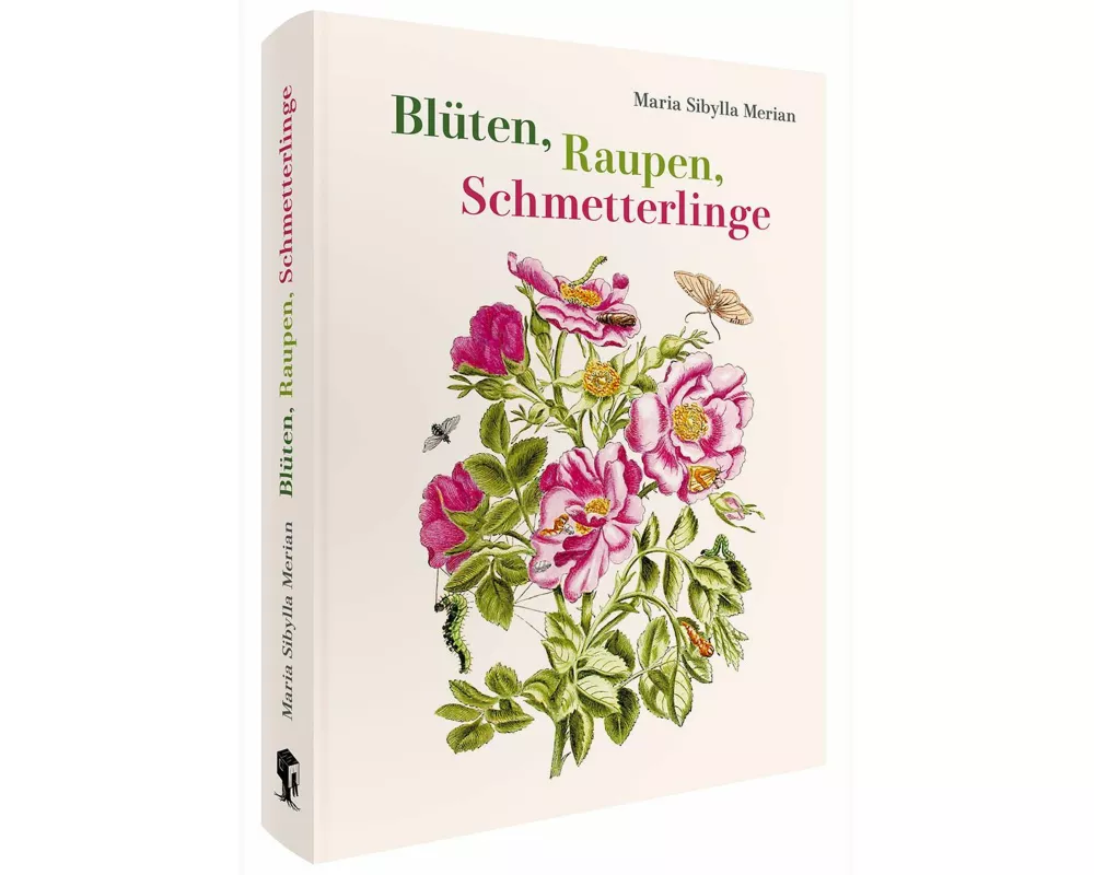 Maria Sibylla Merian - Blüten, Raupen, Schmetterlinge (Jubiläumsausgabe)