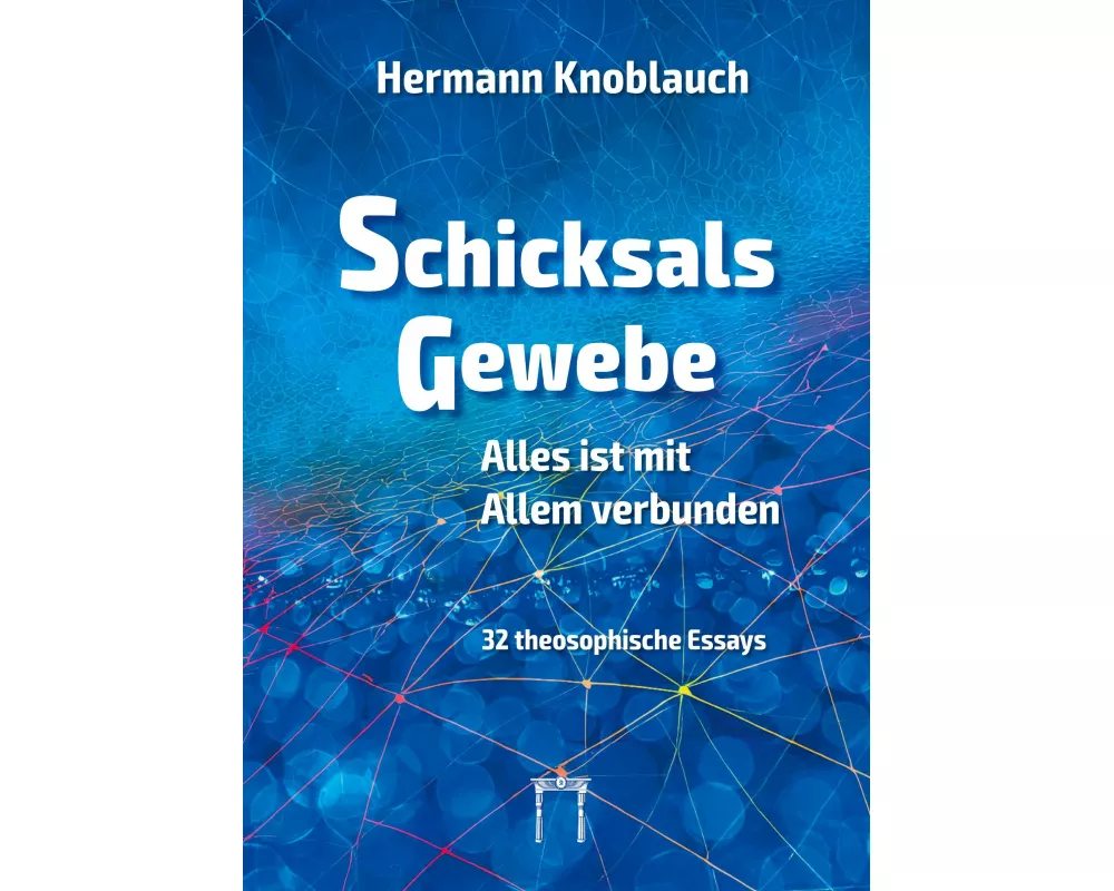 SchicksalsGewebe - Alles ist mit Allem verbunden