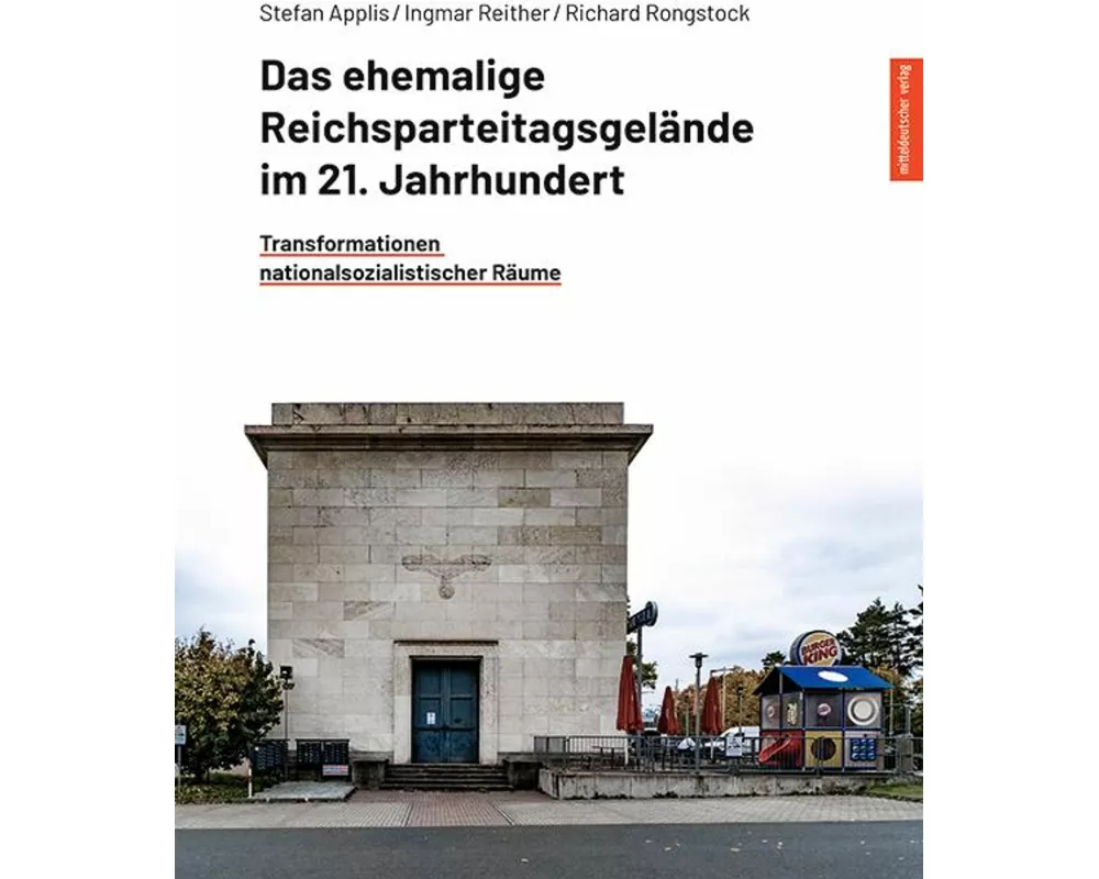 Das ehemalige Reichsparteitagsgelände im 21. Jahrhundert