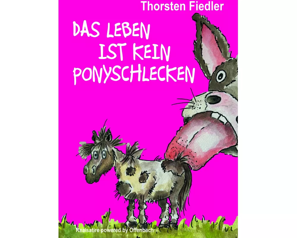 Das Leben ist kein Ponyschlecken