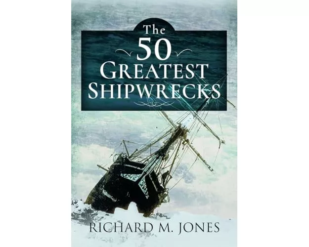 The 50 Greatest Shipwrecks