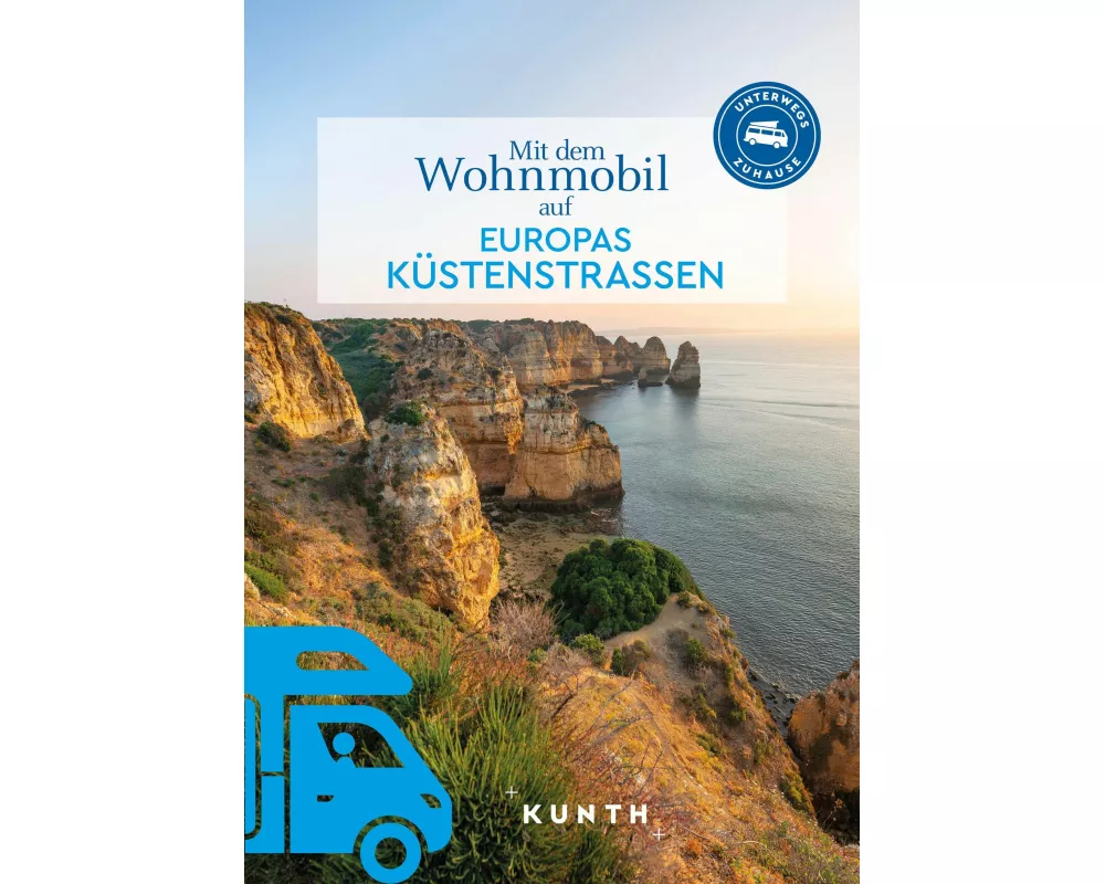 KUNTH Mit dem Wohnmobil auf Europas Küstenstraßen