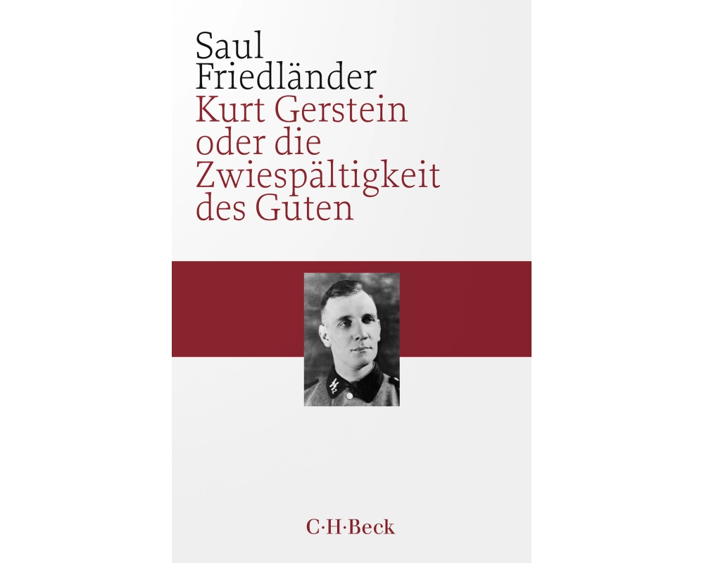 Kurt Gerstein oder die Zwiespältigkeit des Guten