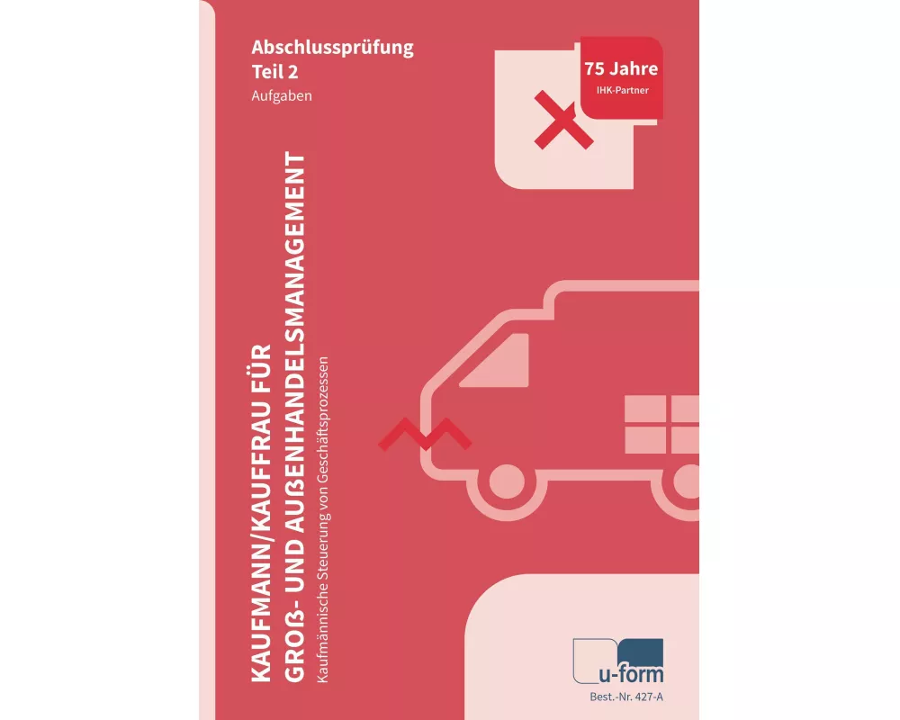 Kaufmann/Kauffrau für Groß- und Außenhandelsmanagement. Teil 2