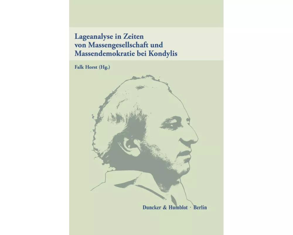 Lageanalyse in Zeiten von Massengesellschaft und Massendemokratie bei Kondylis