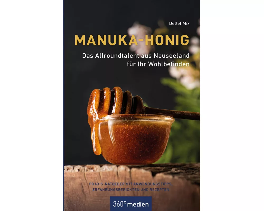 Manuka-Honig - Das Allroundtalent aus Neuseeland für Ihr Wohlbefinden