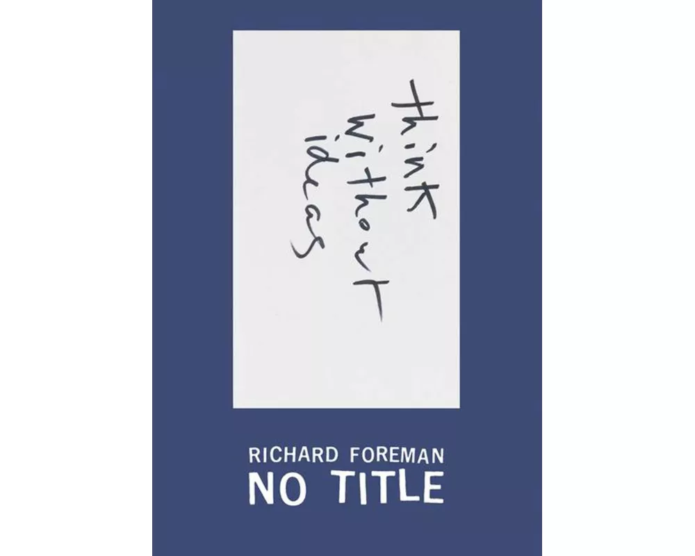 Richard Foreman: No Title