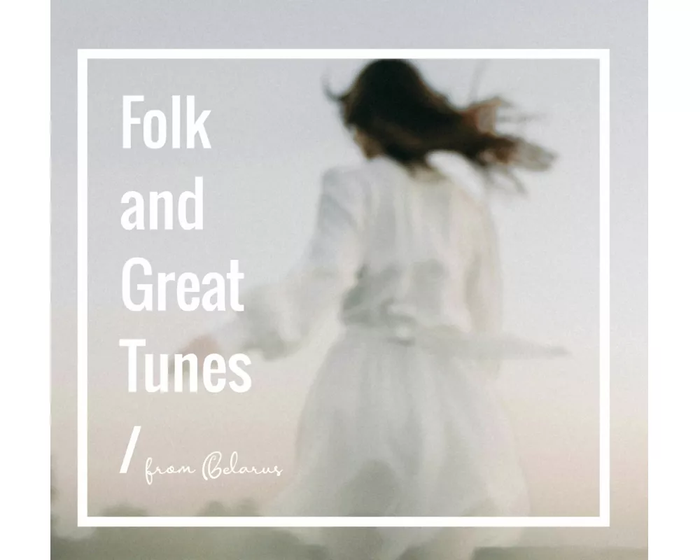 Folk And Great Tunes From Belarus