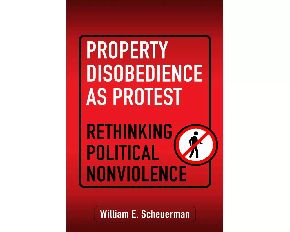 Property Disobedience As Protest