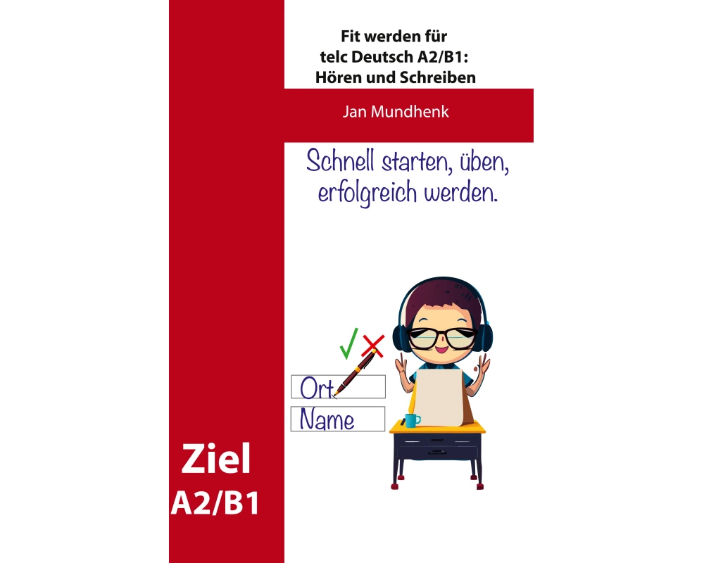 Fit werden für telc Deutsch A2/B1: Hören und Schreiben