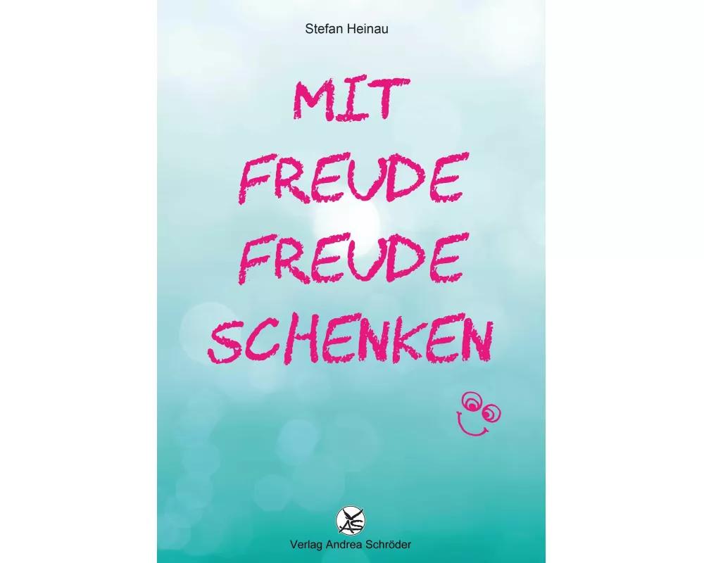 Mit Freude Freude schenken
