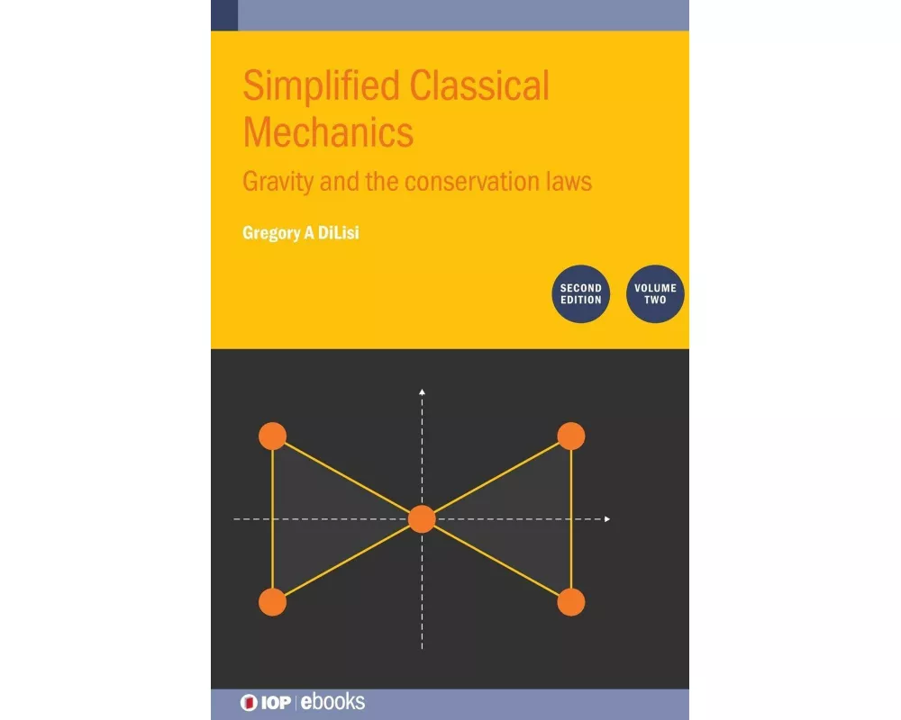Simplified Classical Mechanics, Volume 2 (Second Edition)