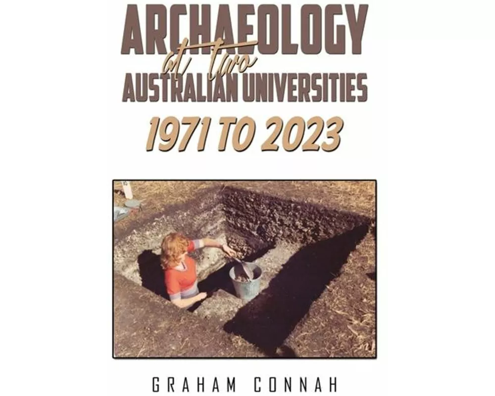 Archaeology at Two Australian Universities 1971 to 2023