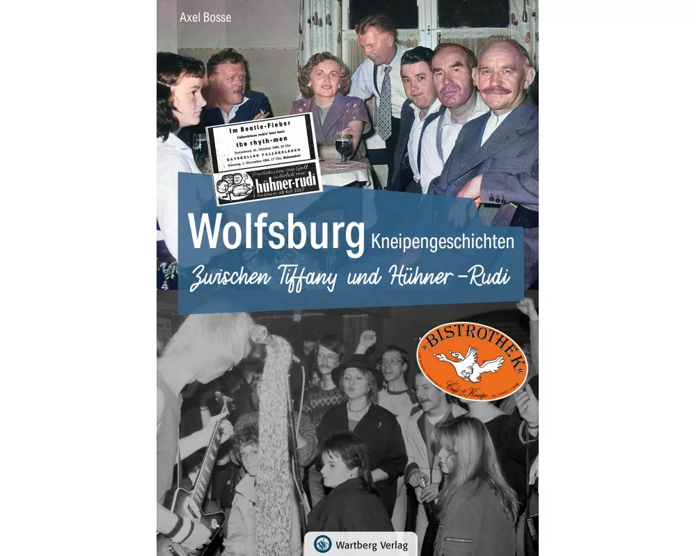 Wolfsburg Kneipengeschichten - Zwischen Tiffany und Hühner-Rudi