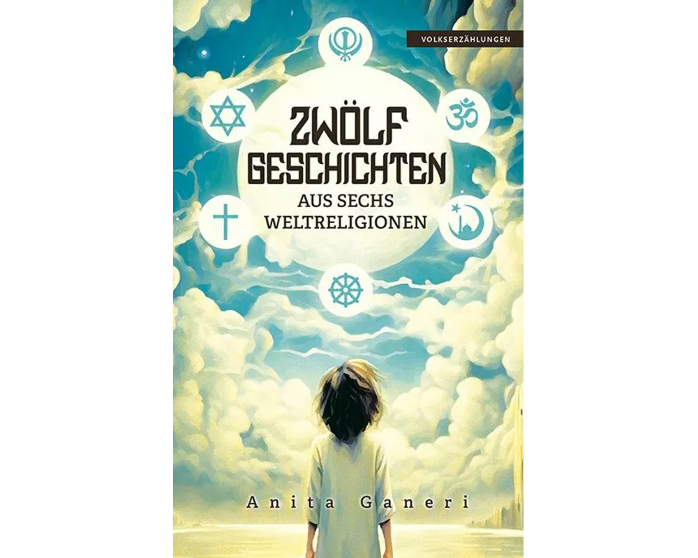 12 Geschichten aus sechs Weltreligionen