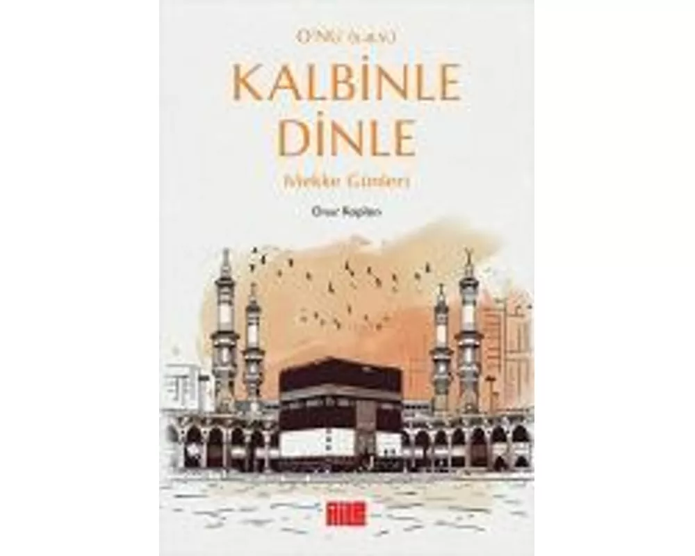 O'nu (s.a.v.) Kalbinle Dinle - Mekke Günleri