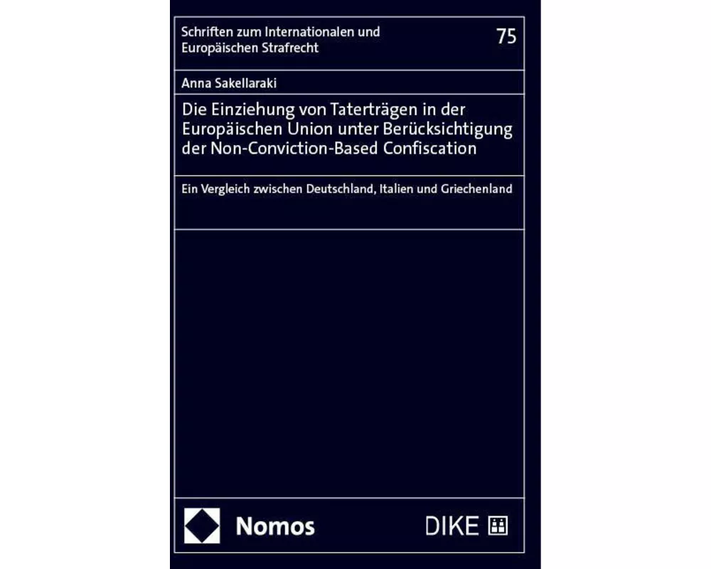 Die Einziehung von Taterträgen in der Europäischen Union unter Berücksichtigung der non-conviction-based confiscation
