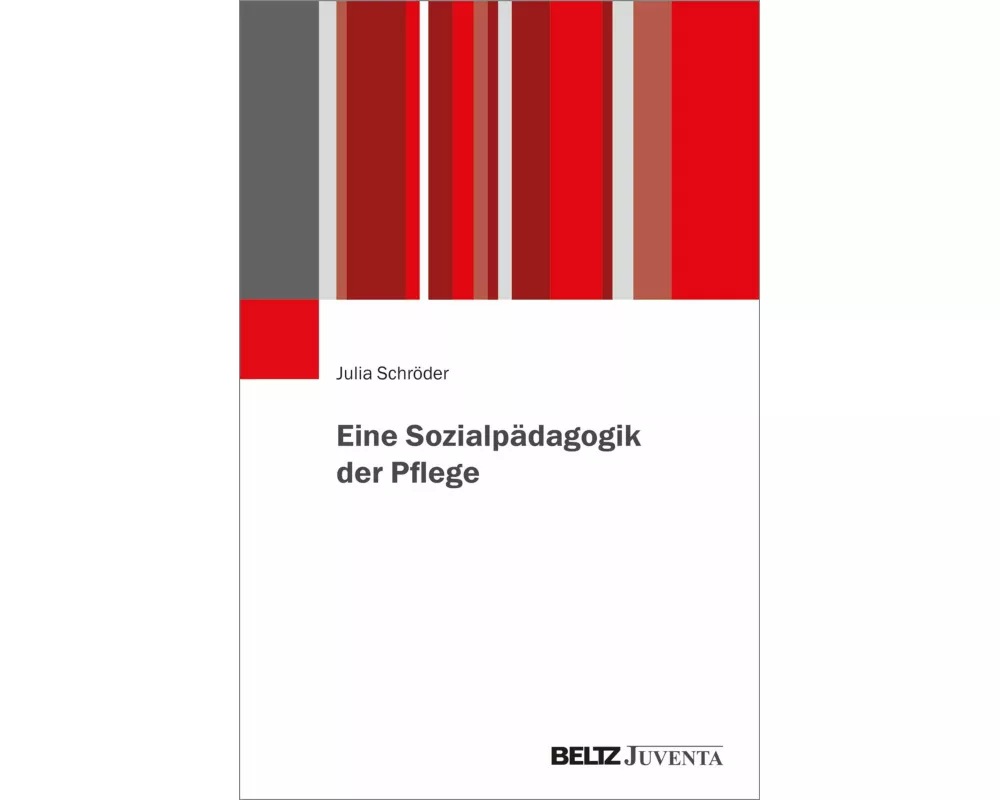 Eine Sozialpädagogik der Pflege