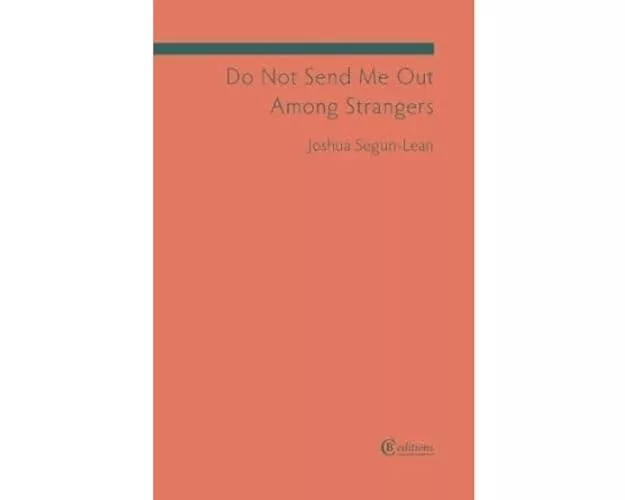 Do Not Send Me Out Among Strangers