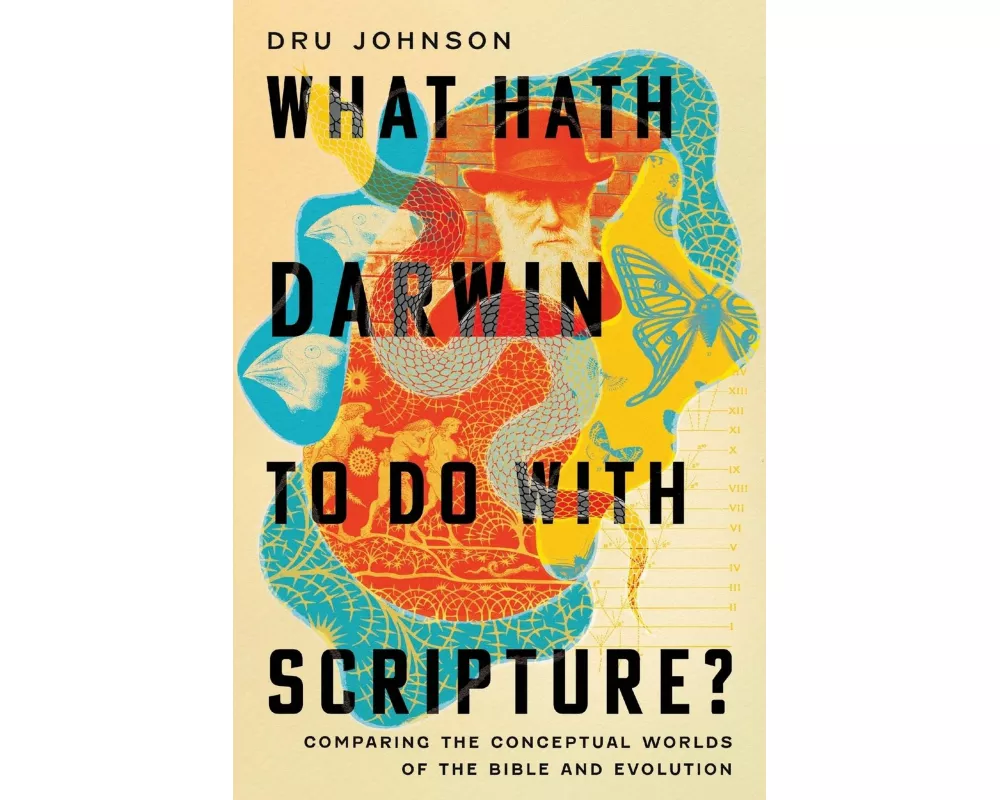 What Hath Darwin to Do with Scripture?