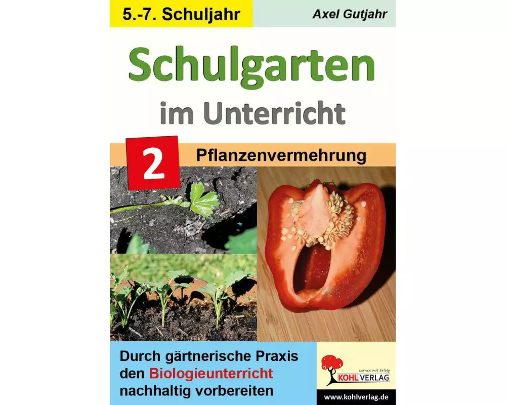 Schulgarten im Unterricht - Band 2 / Sekundarstufe