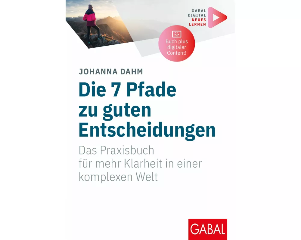 Die 7 Pfade zu guten Entscheidungen