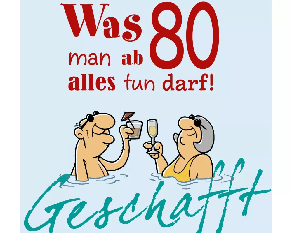 Geschafft: Was man ab 80 alles tun darf!