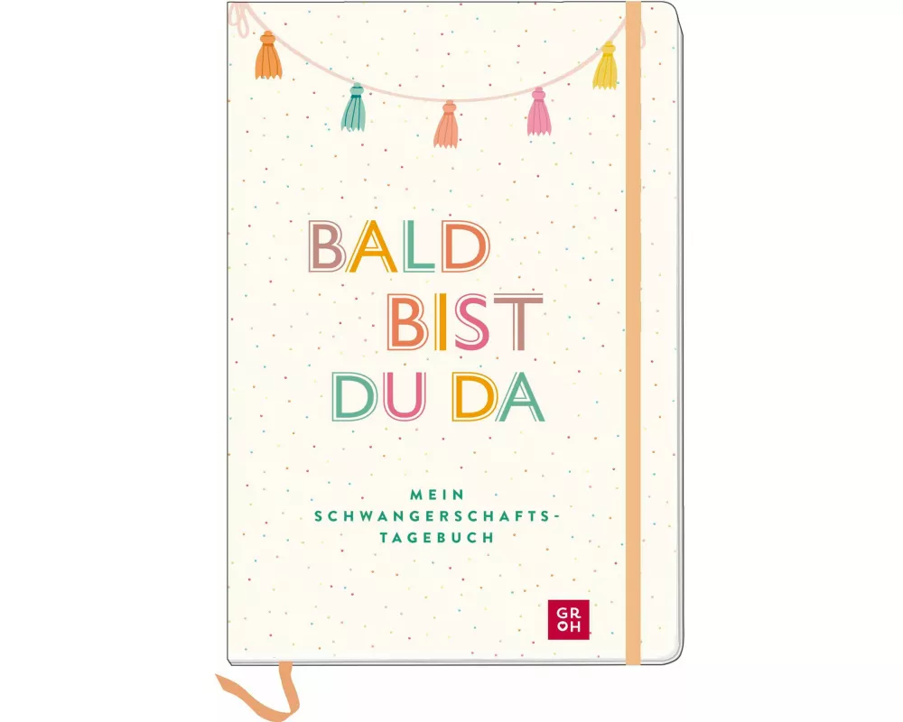 Bald bist du da – Mein Schwangerschaftstagebuch