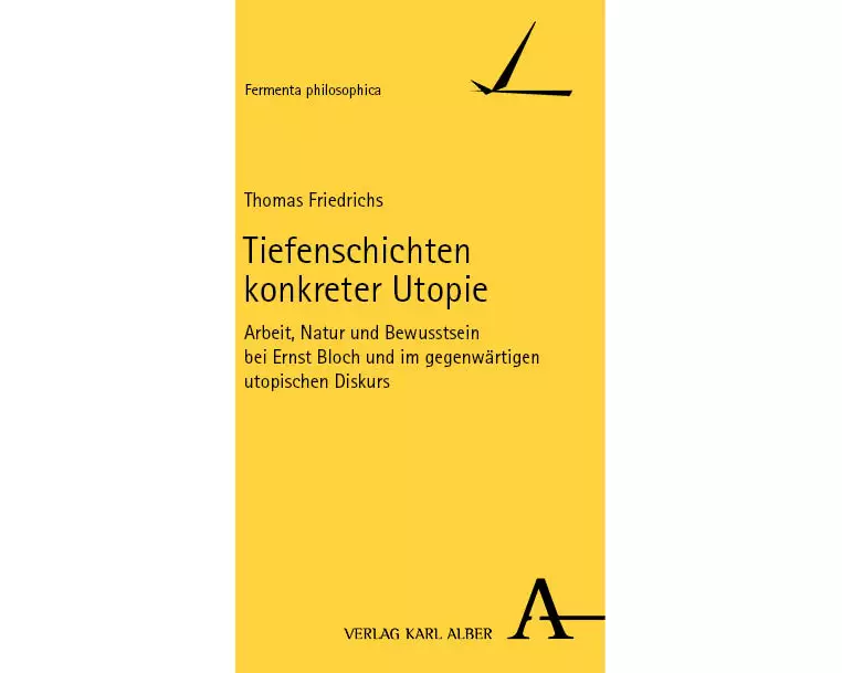 Tiefenschichten konkreter Utopie