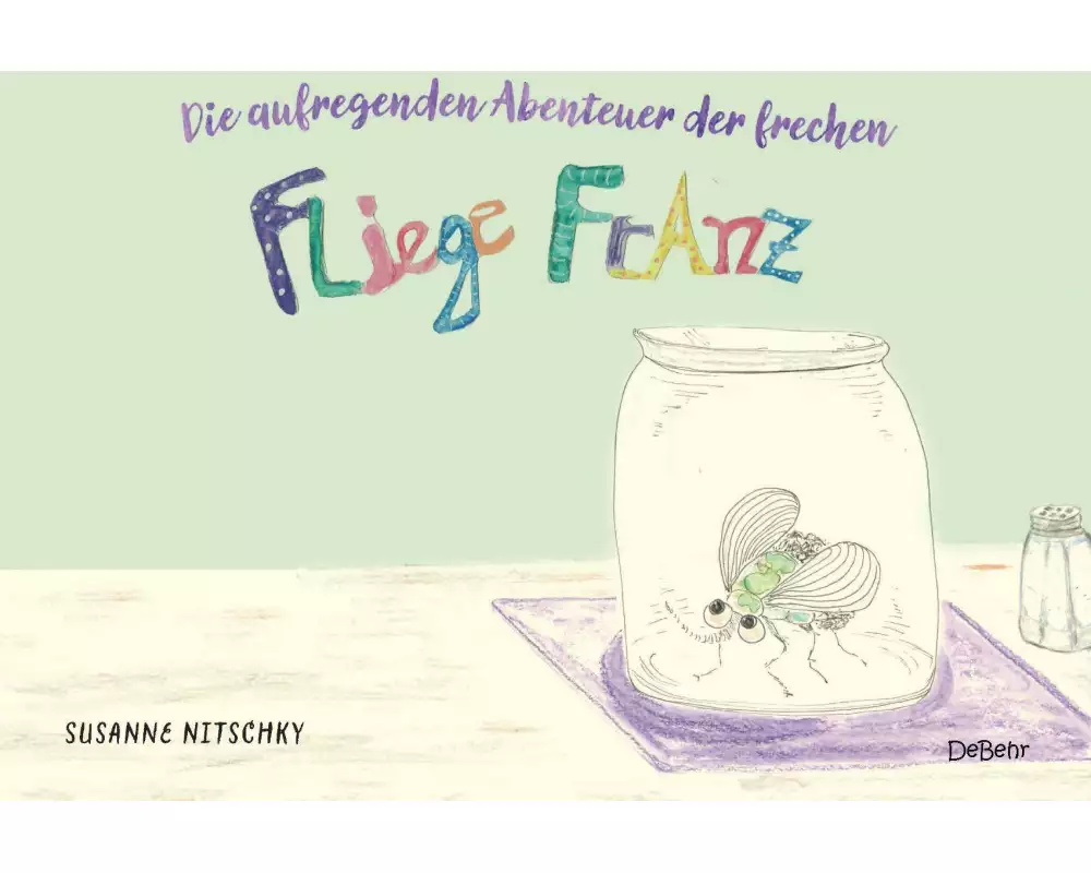 Die aufregenden Abenteuer der frechen Fliege Franz