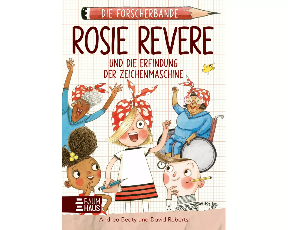Die Forscherbande: Rosie Revere und die Erfindung der Zeichenmaschine
