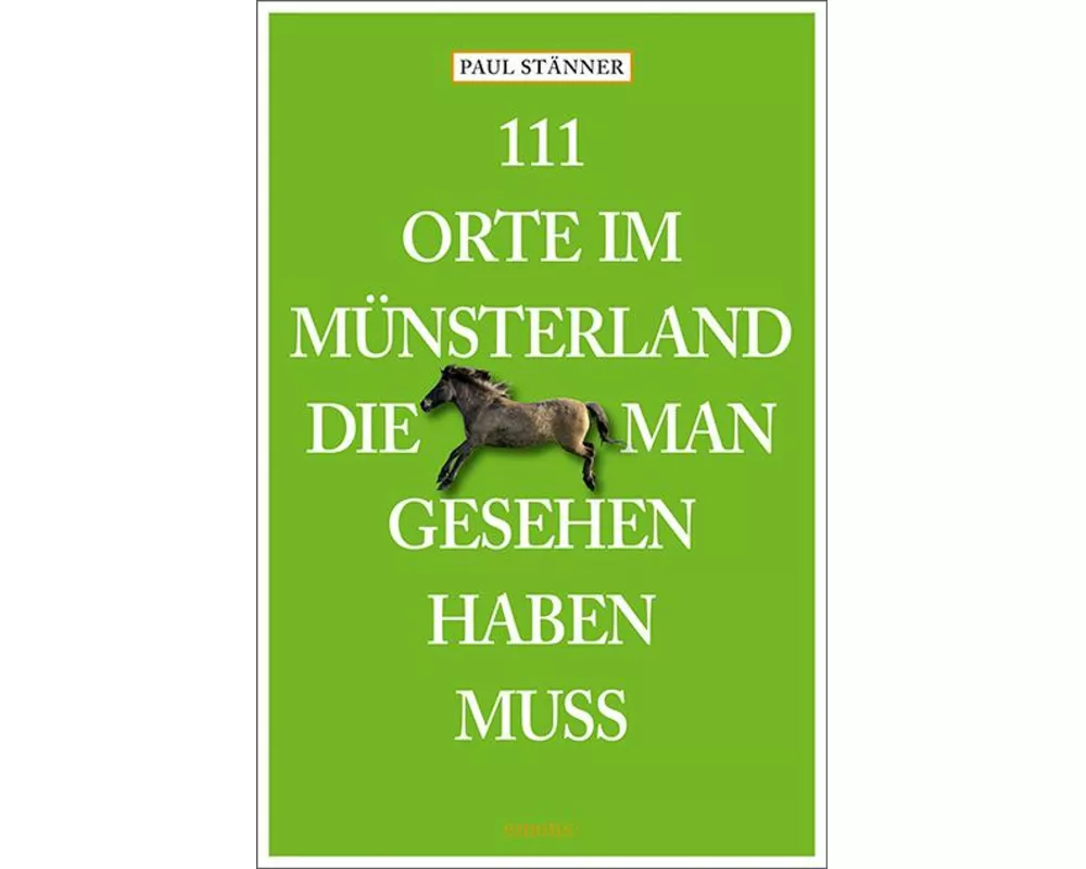 111 Orte im Münsterland, die man gesehen haben muss