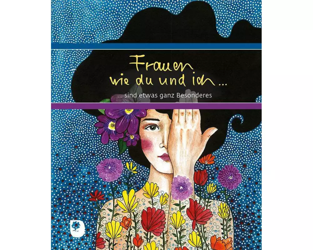 Frauen wie du und ich sind etwas ganz Besonderes