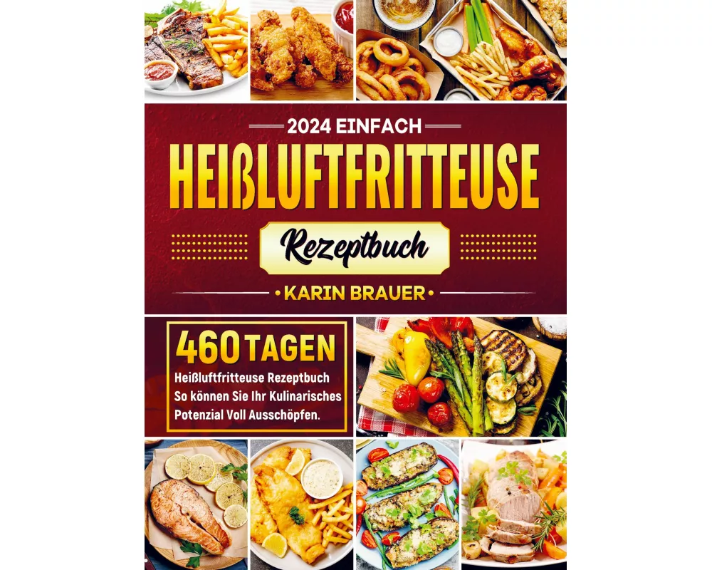 2024 Einfach Heißluftfritteuse Rezeptbuch