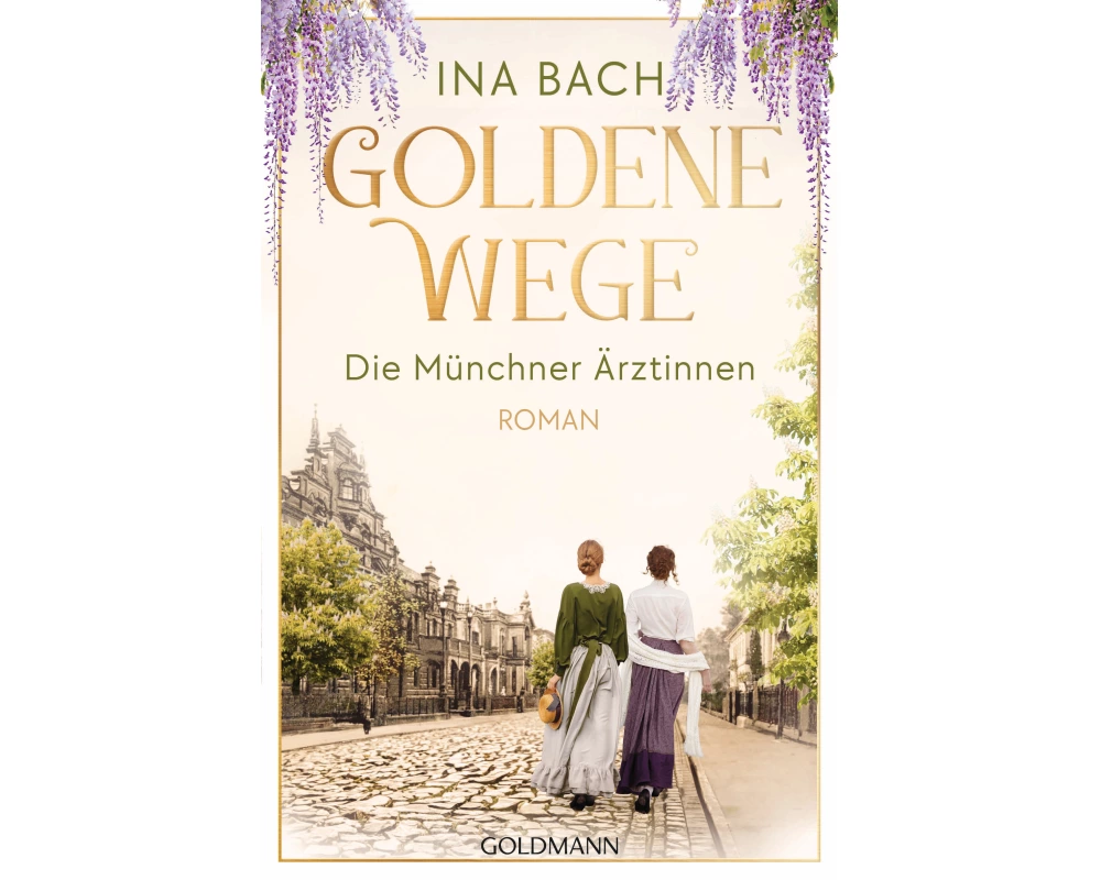 Goldene Wege. Die Münchener Ärztinnen