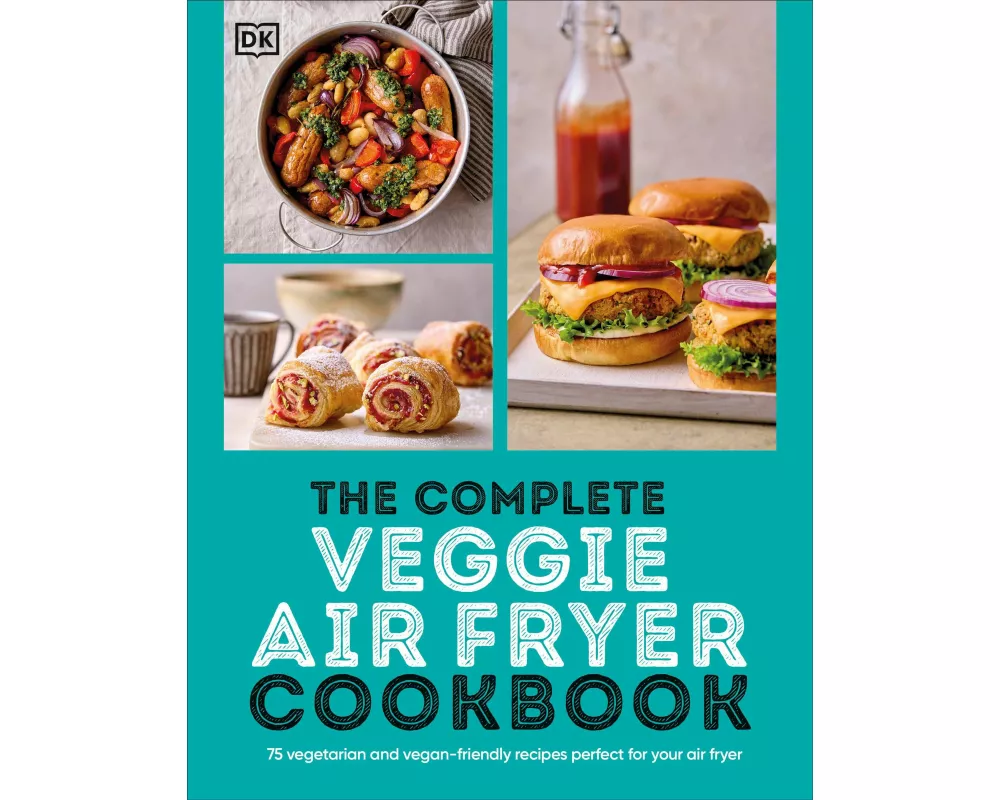 The Complete Veggie Air Fryer Cookbook