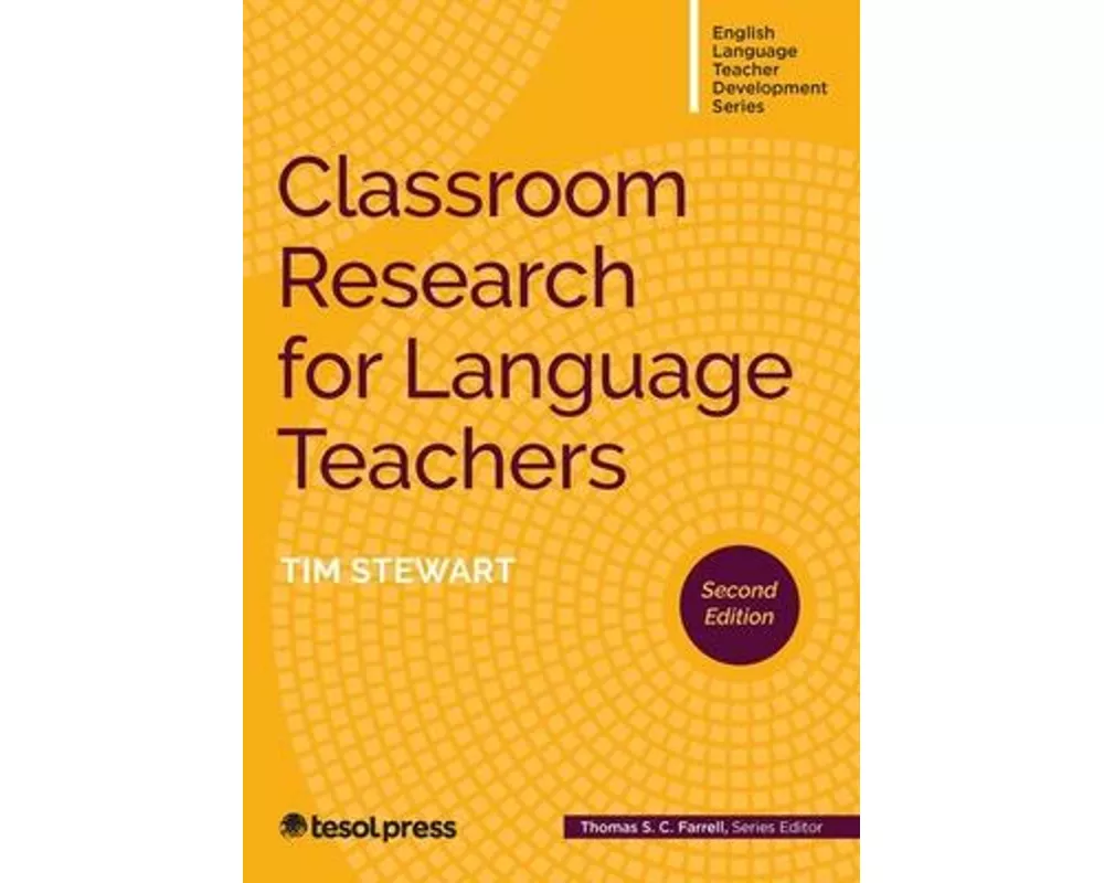Classroom Research for Language Teachers, Second Edition