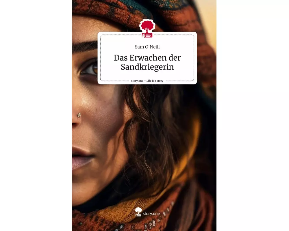 Das Erwachen der Sandkriegerin. Life is a Story - story.one