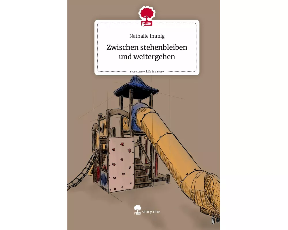 Zwischen stehenbleiben und weitergehen. Life is a Story - story.one