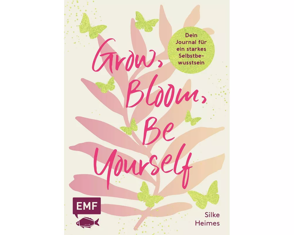 Grow, Bloom, Be Yourself