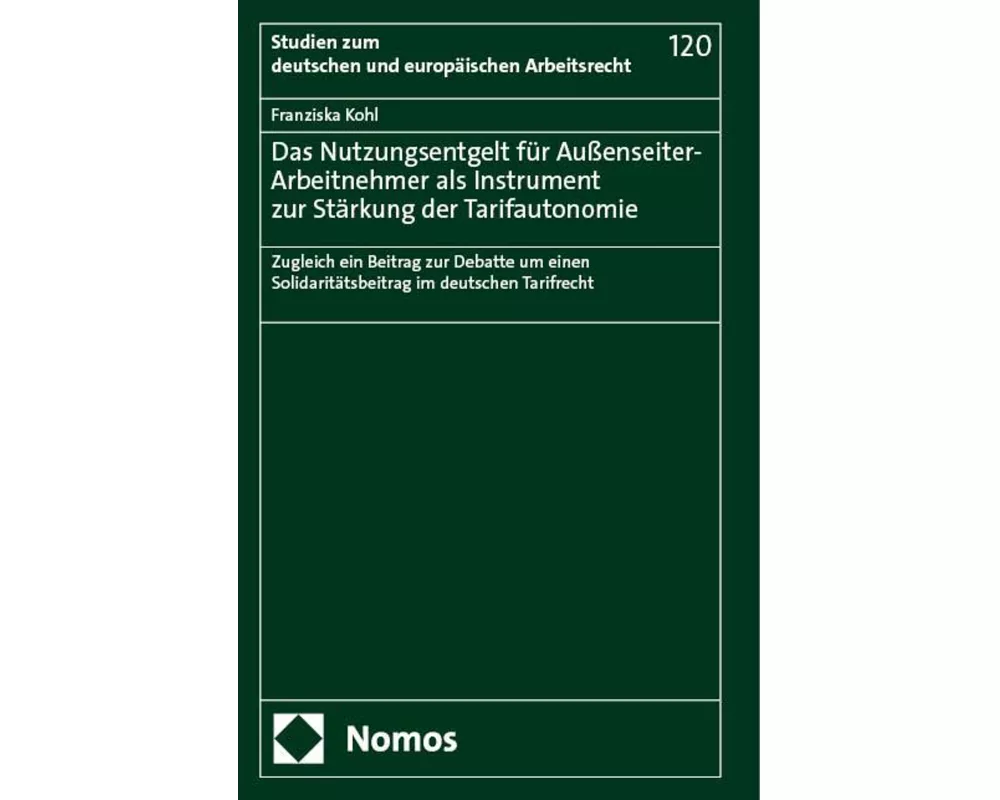 Das Nutzungsentgelt für Außenseiter-Arbeitnehmer als Instrument zur Stärkung der Tarifautonomie