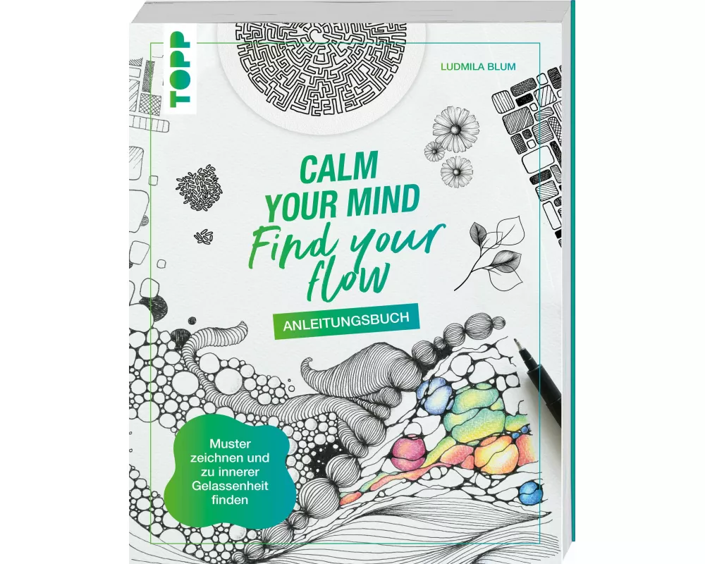 Calm Your Mind - Find Your Flow - Anleitungsbuch