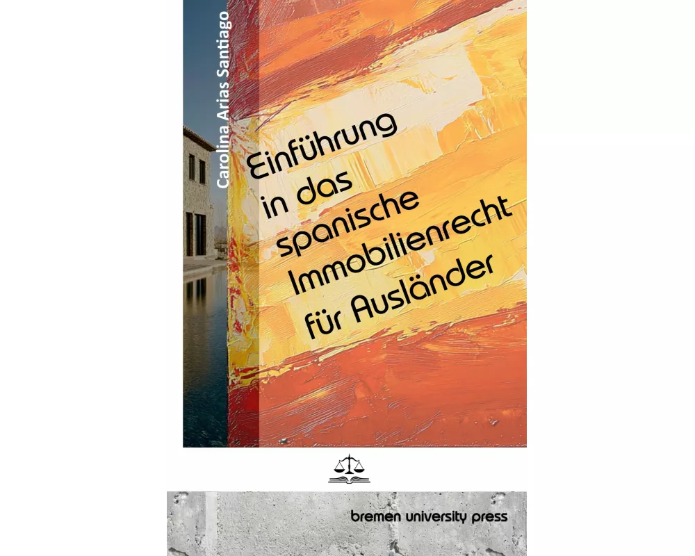 Einführung in das spanische Immobilienrecht für Ausländer