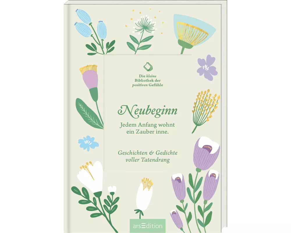 Die kleine Bibliothek der positiven Gefühle: Neubeginn