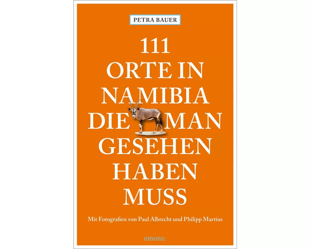 111 Orte in Namibia, die man gesehen haben muss