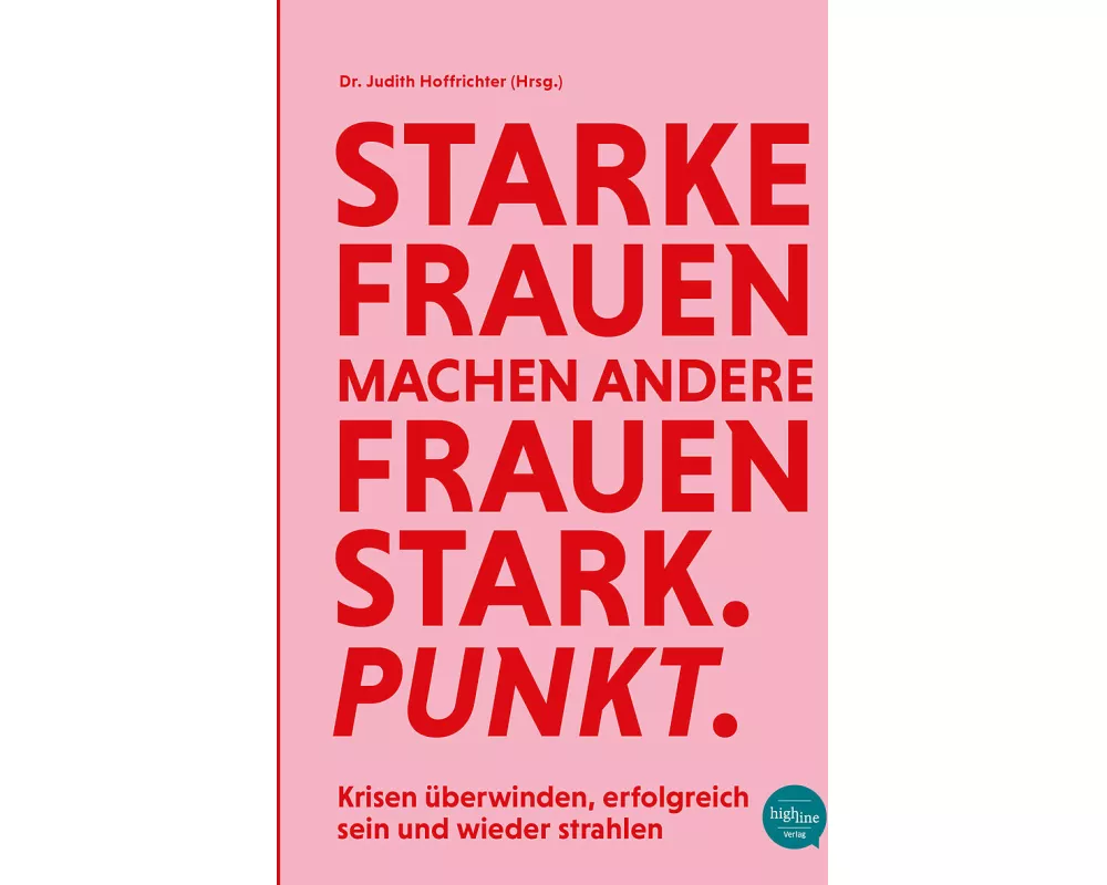 Starke Frauen machen andere Frauen stark. Punkt