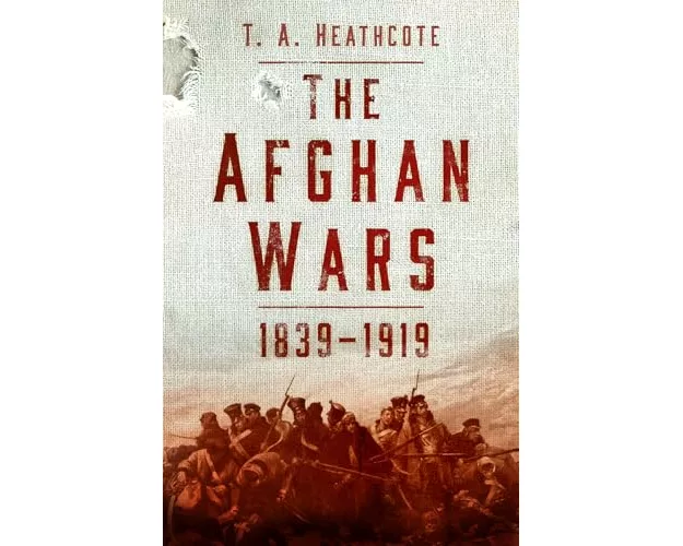 The Afghan Wars 1839-1919