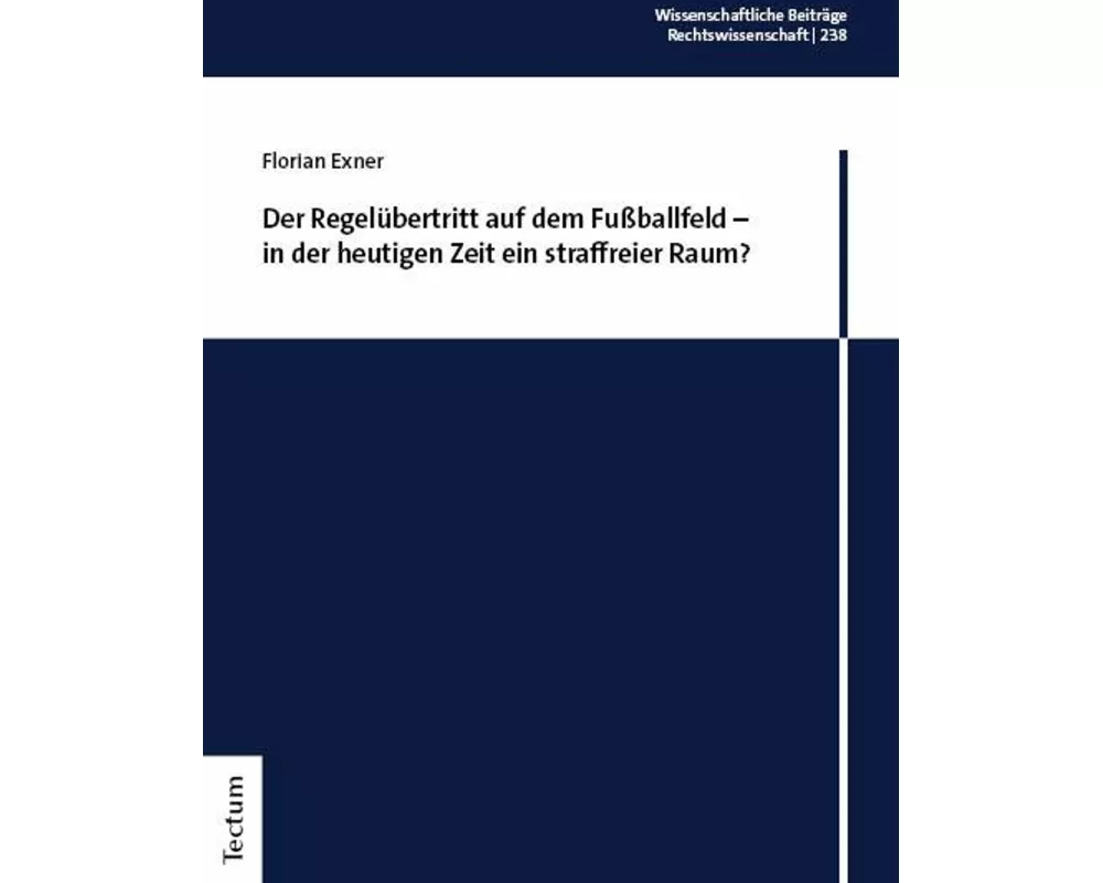 Der Regelübertritt auf dem Fußballfeld - in der heutigen Zeit ein straffreier Raum?