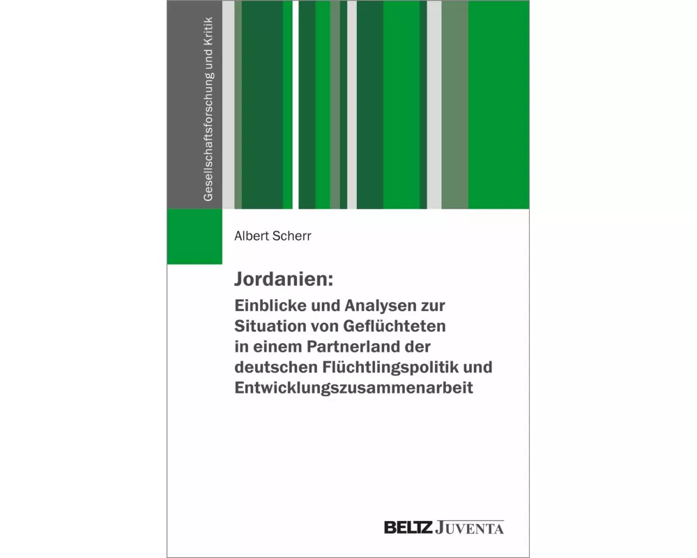 Jordanien: Einblicke und Analysen zur Situation von Geflüchteten in einem Partnerland der deutschen Flüchtlingspolitik und Entwicklungszusammenarbeit