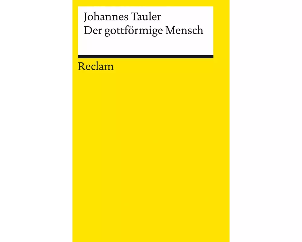 Der gottförmige Mensch. Aus dem Werk eines deutschen Mystikers